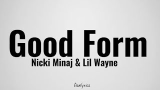 Nicki Minaj - Good Form Ft. Lil Wayne (Lyrics)
