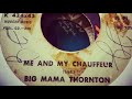 Me and My Chauffeur - Big Mama Thornton