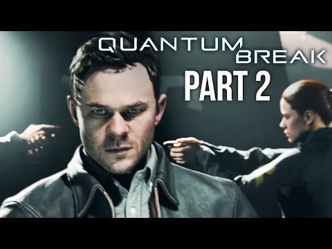 Quantum Break Walkthrough Part 2 - ACT 2 (Preview) Xbox One Gameplay