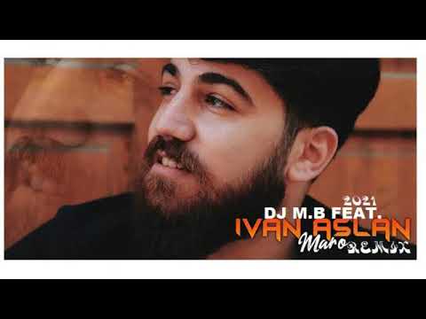 DJ M.B FT. IVAN ASLAN - MARO (2021 REMIX)