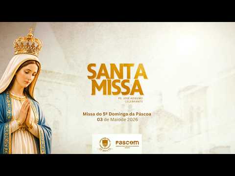 Missa do 5º Domingo da Páscoa | 03/05/2026 - Arauá/SE