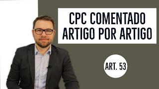 CPC COMENTADO - Art. 53 - Foro especial
