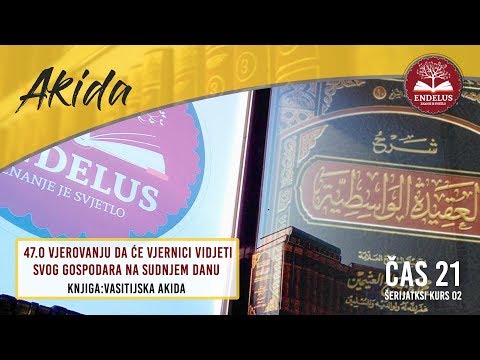 47.O vjerovanju da će vjernici vidjeti svog Gospodara na Sudnjem danu | Čas 21 Vasitijska akida |