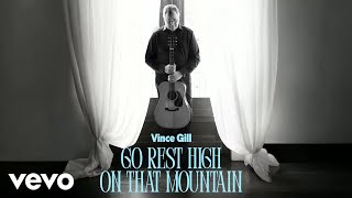 Download lagu Vince Gill - Go Rest High On That Mountain (Extended Version) mp3 Download lagu Vince Gill - Go Rest High On That Mountain (Extended Version) mp3