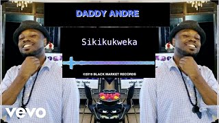 Download lagu Daddy Andre - Sikikukweeka mp3 Download lagu Daddy Andre - Sikikukweeka mp3