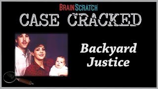 Case Cracked: Backyard Justice