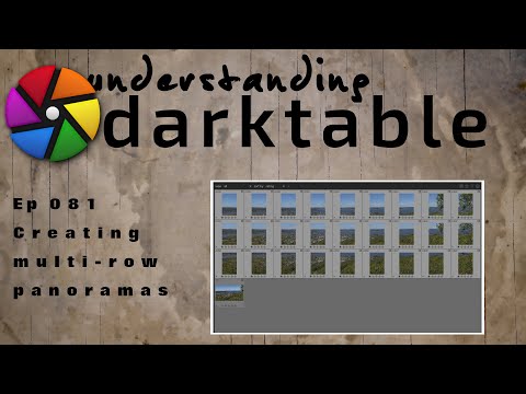 darktable ep 081 - Creating multi-row panoramas