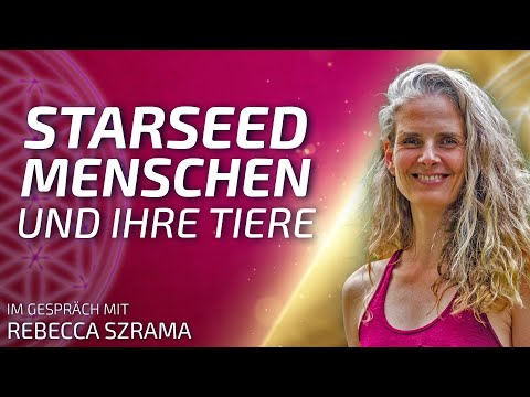 Starseed (Menschen) und ihre Tiere - Rebecca Szrama im Gespräch