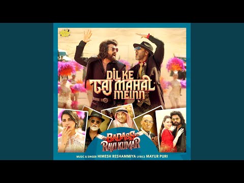 Dil Ke Taj Mahal Meinn (From Badass Ravi Kumar) — watch video