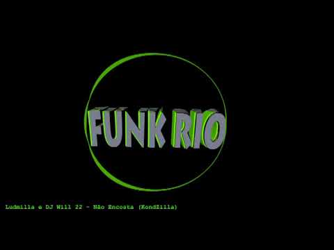 Ludmilla e DJ Will 22   Não Encosta KondZilla