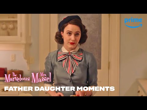 Top Father Daughter Moments | The Marvelous Mrs. Maisel | Prime Video