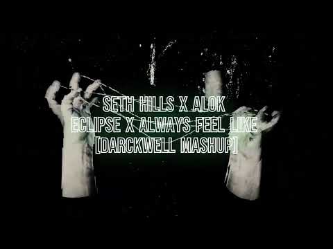 Seth Hills - Eclipse x Always Feel Like (Darckwell Mashup)  #stmpdrcrds #id #music