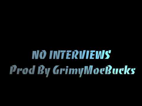 NO INTERVIEWS   Prod By GrimyMoeBucks