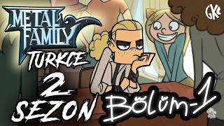 Metal Family 2. Sezon 1. Bölüm | Türkçe Dublaj