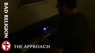 “The Approach” - Bad Religion (piano cover)