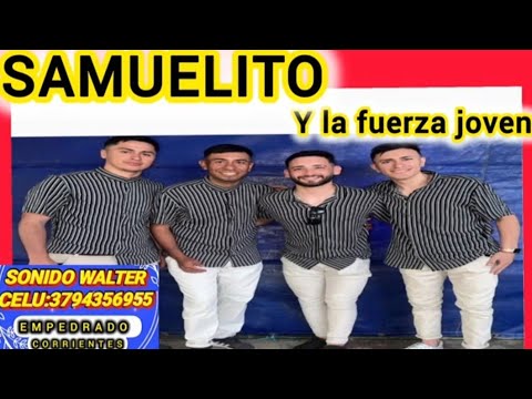SAMUELITO Y LA FUERZA JOVEN - FIESTA VIRGEN DE LOS REMEDIOS,  EMPEDRADO CORRIENTES 