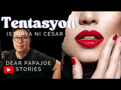 TENTASYON | CESAR STORY | DEAR PAPA JOE STORIES