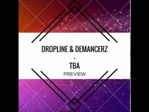 DROPLINE & DEMANCERZ - TBA (preview)
