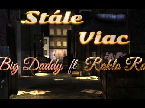 Stále viac - Big Daddy ft. Raklo Ro /prod.Big Daddy/