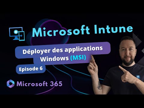 Intune - Déployer des applications Windows (MSI) - Episode 6