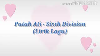 Download lagu Patah Ati - Sixth Division (Lirik Lagu) mp3 Download lagu Patah Ati - Sixth Division (Lirik Lagu) mp3