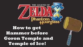 The Legend of Zelda Phantom Hourglass: How to get Hammer before Goron Temple & Temple of Ice