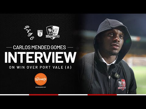 💬 Carlos Mendes Gomes post Port Vale (A) | Exeter City Football Club