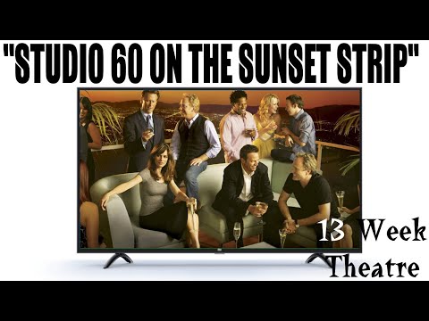 "Studio 60 on the Sunset Strip" - 13 Week Theatre