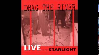 Drag The River - She Thinks I Still Care