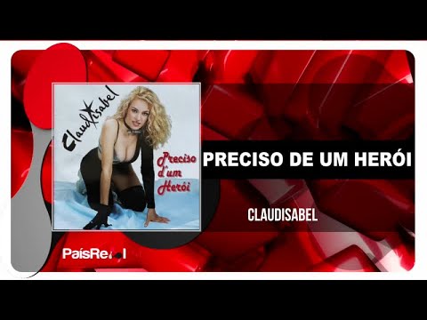 Claudisabel - Preciso De Um Herói