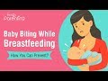 Baby Biting During Breastfeeding -  Causes and Prevention