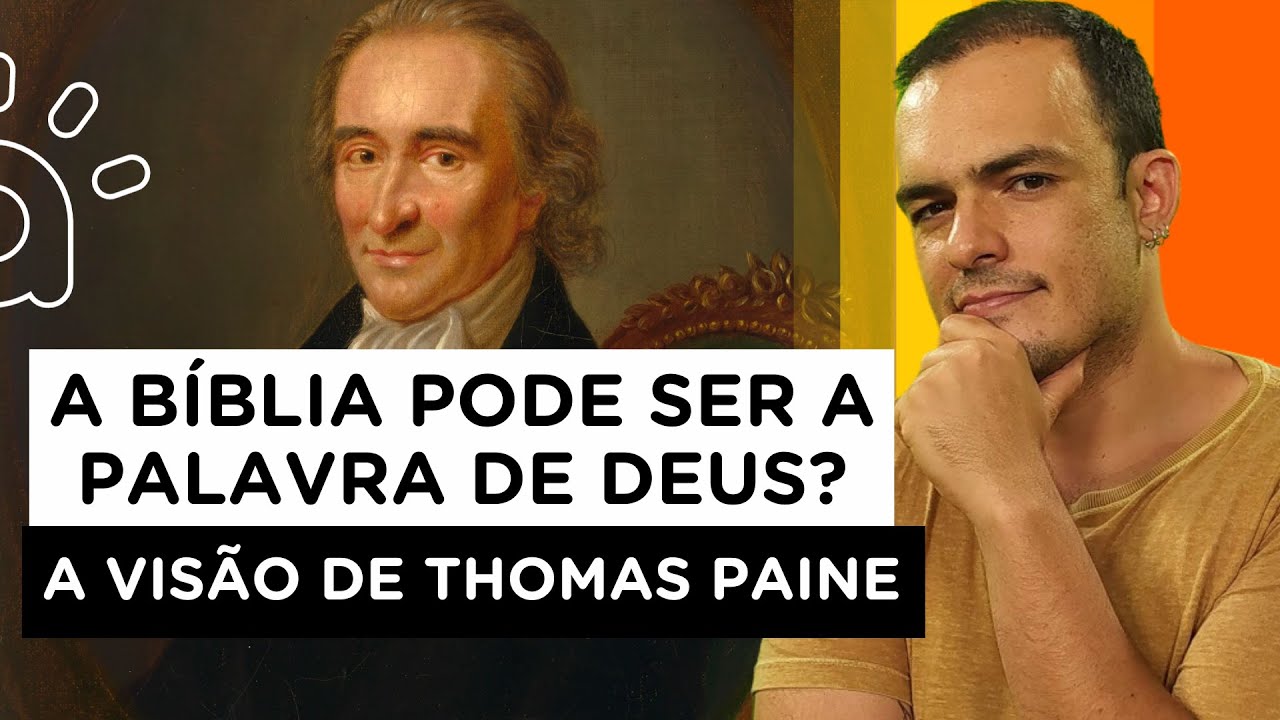 A Bíblia pode ser a palavra de Deus? A visão de Thomas Paine sobre o assunto