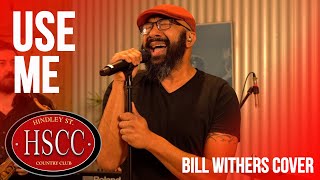 &#39;Use Me&#39; (BILL WITHERS) Cover by The HSCC