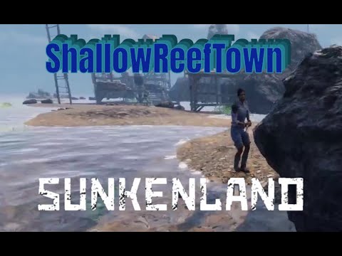 Sunkenland LP S4E12 - ShallowreefTown