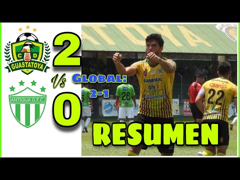 Guastatoya 2-0 Antigua - GUASTA ESTA EN SEMIS | Cuartos de Final Vuelta - Clausura 2022