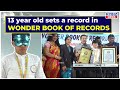 Thirteen Year Old Sets A Record In Wonder Book Of Records Hybiz