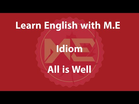 Idiom: All is well (Learn English with M.E)