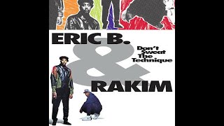 Eric B  &amp; Rakim - Don't Sweat The Technique (lyrics)