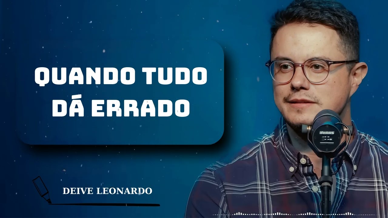 Quando tudo dá errado - Deive Leonardo Office