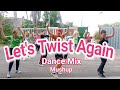 Let S Twist Again Dance Mix Mushup Retro Medley Remix Zumba Dance Fitness Retro Fitness