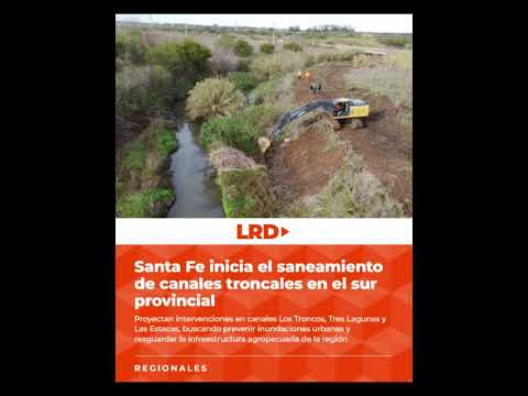 Santa Fe inicia el saneamiento de canales troncales en el sur provincial