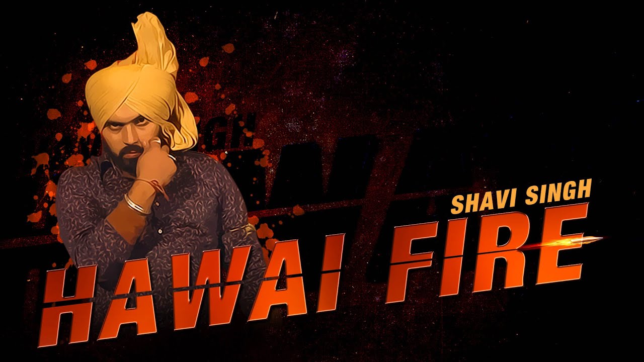 Hawai Fire (Title) Lyrics  | Hawai Fire | Shavi Singh | Shavi Singh | Prince Saggu