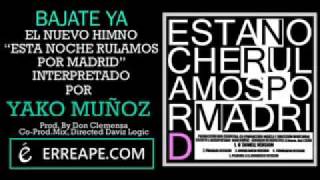 Yako Muñoz - Esta noche rulamos por Madrid (Produced by Don Clemensa)