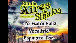 BANDA AIRES DE SINALOA - Yo Fuera Feliz (AUDIO) #regionalmexicano #AiresContigo #espinozapaz