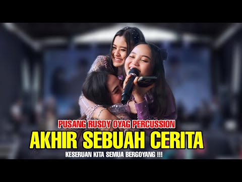 AKHIR SEBUAH CERITA - PUSANG RUSDY OYAG PERCUSSION LIVE
