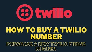 How to Buy a Twilio Number | Purchase a New Twilio Phone number