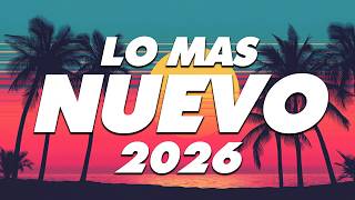 MIX REGGAETON 2026 - LO MAS NUEVO 2026 - LO MAS SONADO