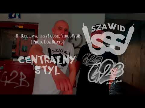 SZAWID - 8. RAZ, DWA, TRZY! GOŚC. VIRUSWGB (PROD. DOZ BEATS) | (CENTRALNY STYL)