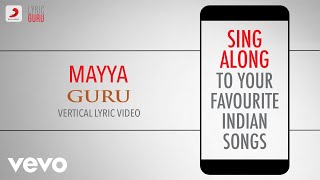Mayya - Guru|Official Bollywood Lyrics|Kirti Sagathia| Chinmaye|A.R. Rahman