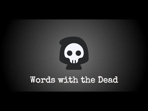 Words with the Dead
